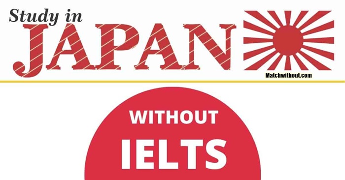 2021 Japanese Scholarships Without IELTS - Study In Japan