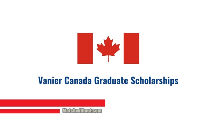Fully Funded Vanier Canada Graduate Scholarship Application