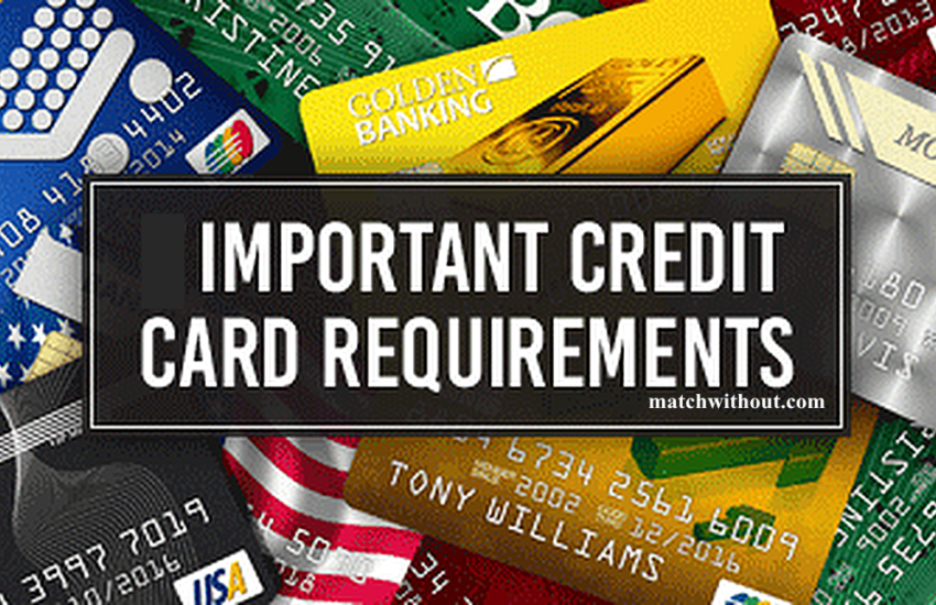 Credit Cards: Basic Credit Card Requirements - Credit Card Application