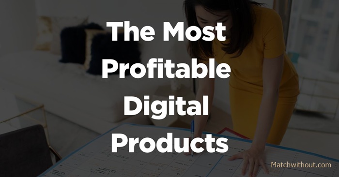 Selling Digital Products: Most Profitable Digital Products & Where To Sell Them
